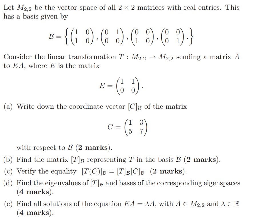 Solved Let M2 2 Be The Vector Space Of All 2 X 2 Matrices