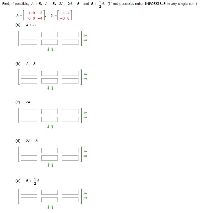 Solved Find, If Possible, A B, A B, 2A, 2A B, And BA. (If | Chegg.com