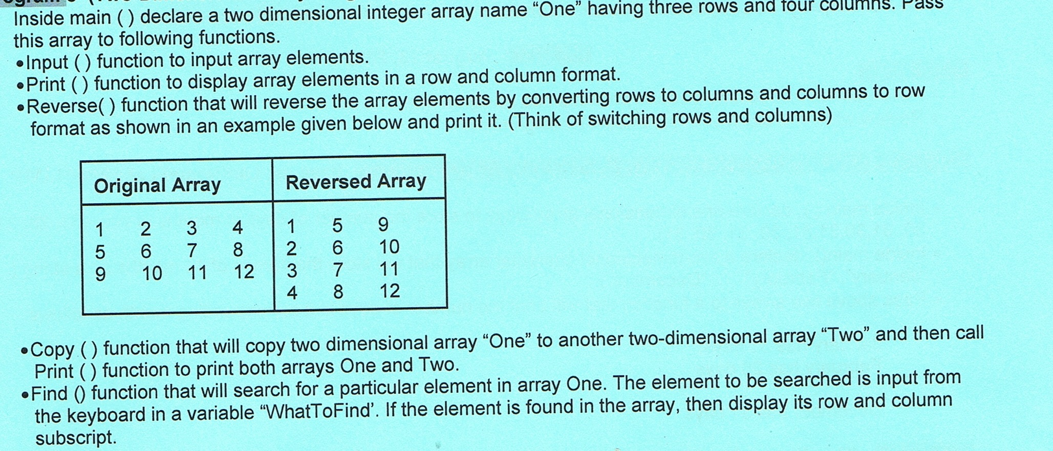 Solved Inside main () declare a two dimensional integer | Chegg.com