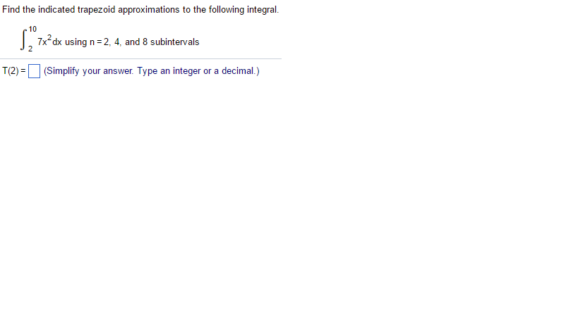 Solved Find the indicated trapezoid approximations to the | Chegg.com