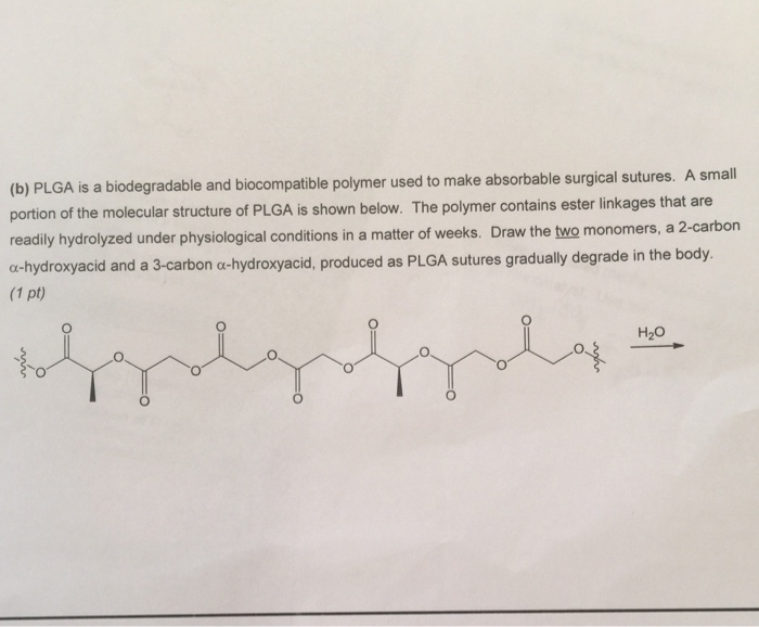 Solved PLGA Is A Biodegradable And Biocompatible Polymer | Chegg.com