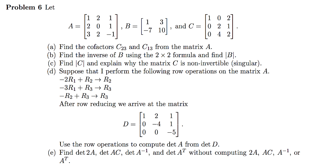 Solved Problem 6 Let A-2 0 1, B- 3 2 -1 and C- 0 2 1 7 10 | Chegg.com