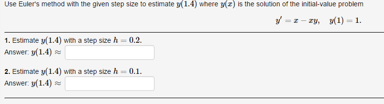 Solved Use Eulers Method With The Given Step Size To 4006