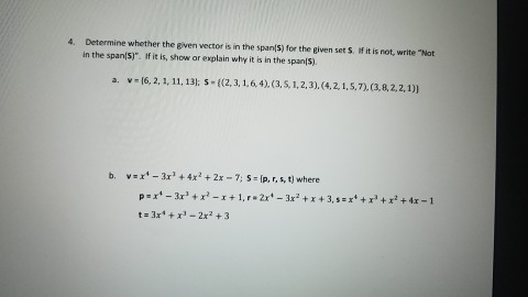 Solved Determine whether the given vector is in the span(S) | Chegg.com