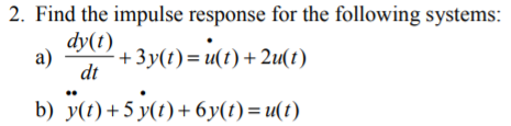 Solved 2. Find the impulse response for the following | Chegg.com