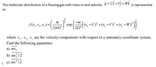 The molecular distribution of a flowing gas with mass | Chegg.com