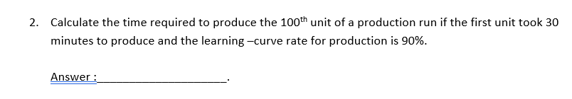 solved-calculate-the-time-required-to-produce-the-100-th-chegg