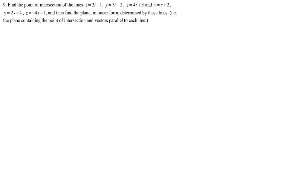 Solved Find the point of intersection of the lines x = 2t + | Chegg.com