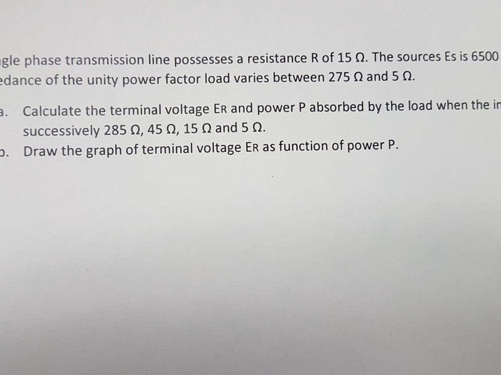 Solved gle phase transmission line possesses a resistance R