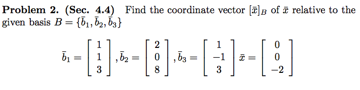 Solved Find the coordinate vector [x]B of x relative to the | Chegg.com