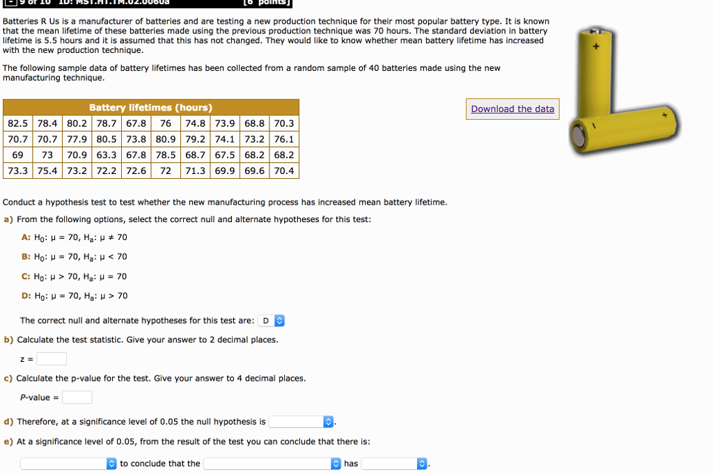 Solved Batteries R Us is a manufacturer of batteries and are