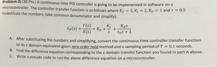 Solved A Continuous Time PID Controller Is Going To Be | Chegg.com