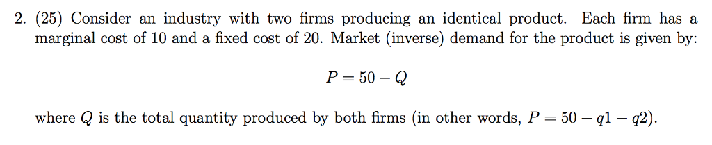 Solved 2. (25) Consider An Industry With Two Firms Producing | Chegg.com