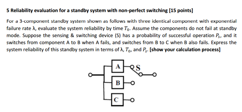 Solved 5 Reliability Evaluation For A Standby System With | Chegg.com