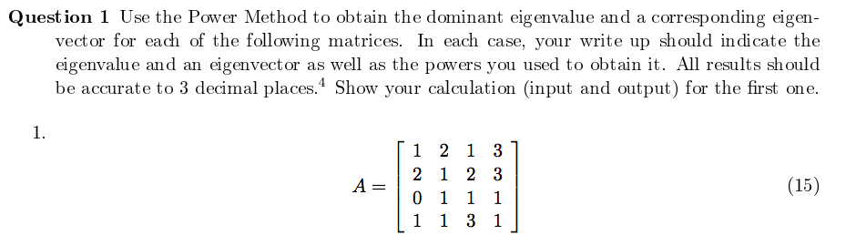 Solved Quest ion 1 Use the Power Method to obtain the | Chegg.com