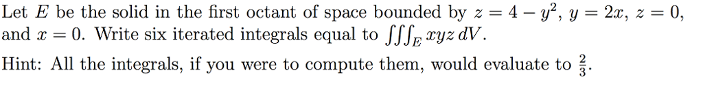 Solved Let E be the solid in the first octant of space | Chegg.com