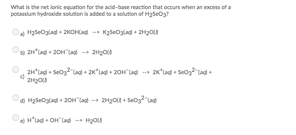 Solved What is the net ionic equation for the acid-base | Chegg.com