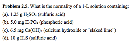 What is the normality of a 1-L solution containing: | Chegg.com