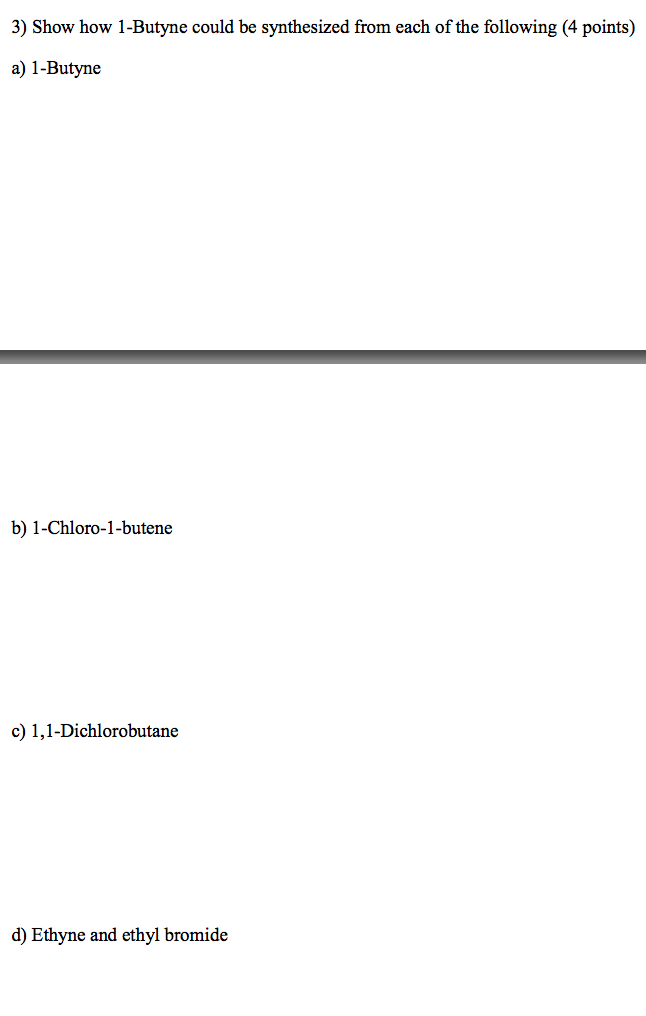 Solved Show How To Convert 1 Butyne To The Following Product Br