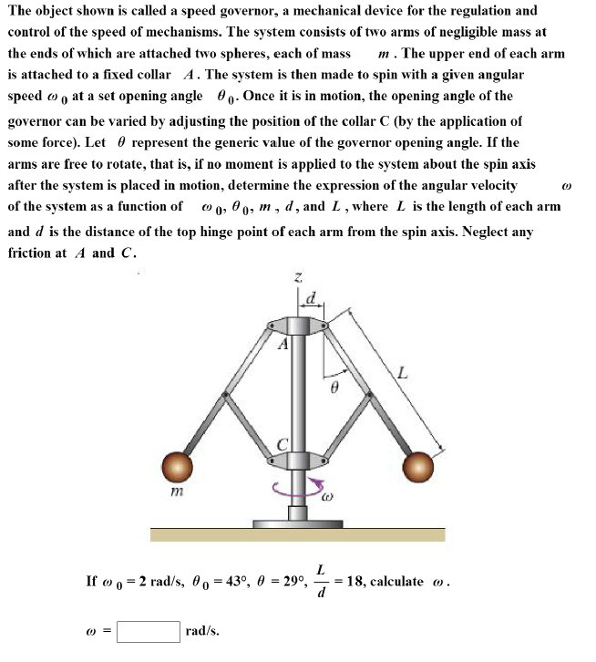 Solved The object shown is called a speed governor, a