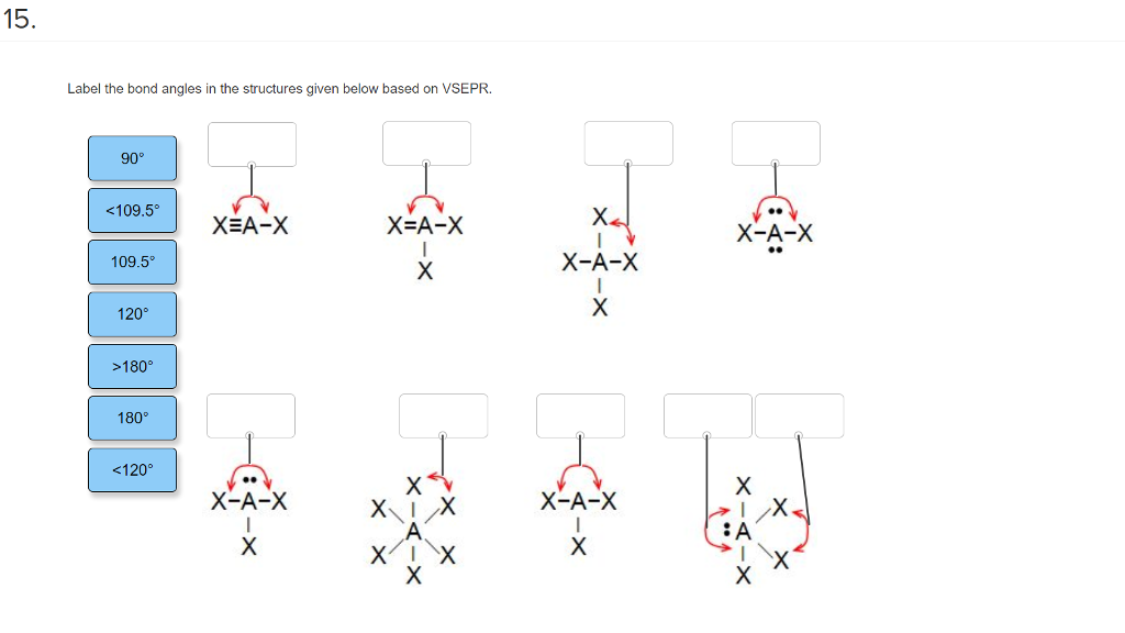 Solved 15 Label The Bond Angles In The Structures Given