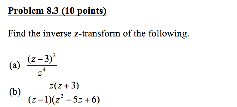 Solved Problem 8.3 (10 Points) Find The Inverse Z-transform | Chegg.com