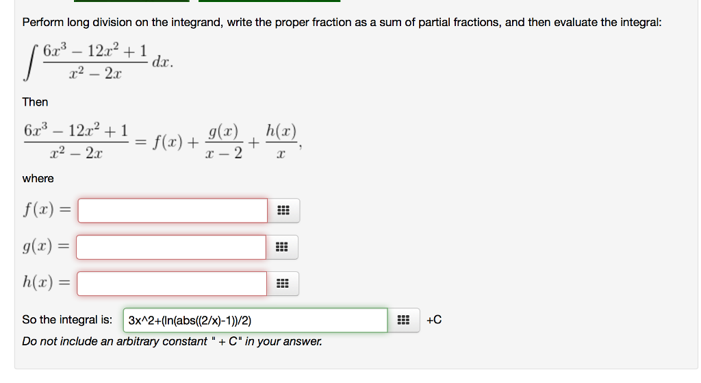 Solved Perform long division on the integrand, write the