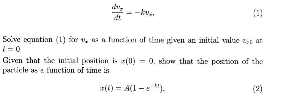 Solved dv_x/dt = - kv_x, Solve equation (1) for v_x as a | Chegg.com