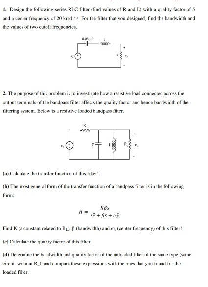 Solved 1. Design the following series RLC filter (find | Chegg.com