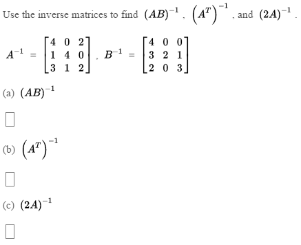 Solved Use The Inverse Matrices To Find (AB)^-1, (A^T)^_1 | Chegg.com