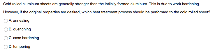 Solved Cold Rolled Aluminum Sheets Are Generally Stronger 