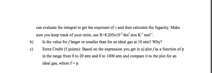 Solved The fugacity of a gas corresponding to a pressure is | Chegg.com