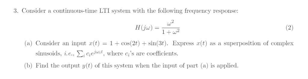 Solved Consider a continuous-time LTI system with the | Chegg.com