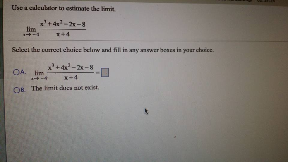 Solved Use a calculator to estimate the limit. lim x^3 +