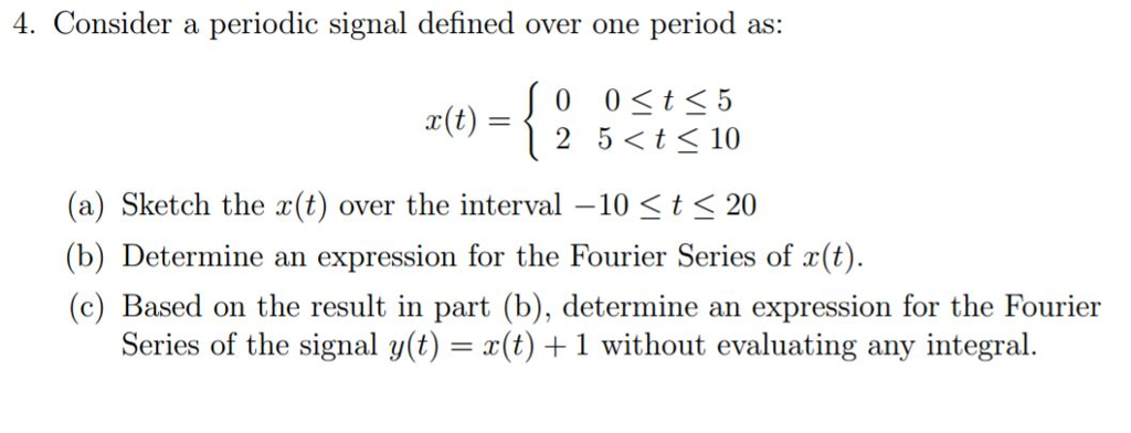 Solved Consider a periodic signal defined over one period | Chegg.com