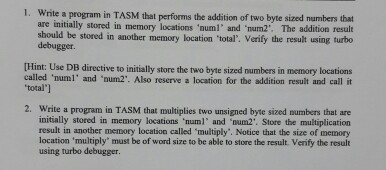 Solved Write a program in TASM that performs the addition of | Chegg.com