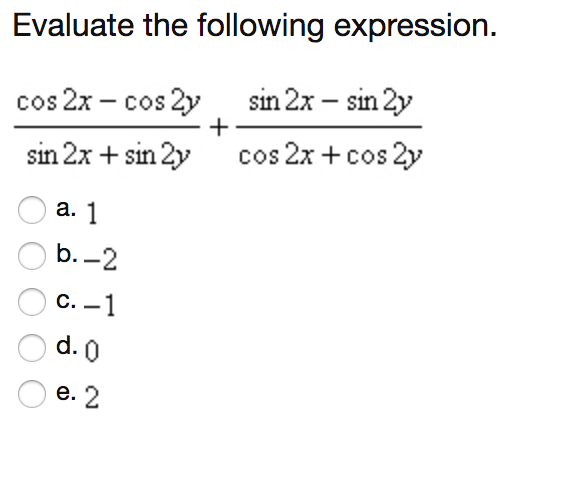 Solved Evaluate the following expression cos 2x cos2y sin 2x | Chegg.com