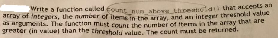 Solved Write a function called count_num_above_threshold () | Chegg.com