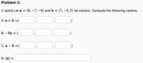 Solved: Problem 3 (1 Point) Let A = (8,-7,-6) And B = (7,-... | Chegg.com