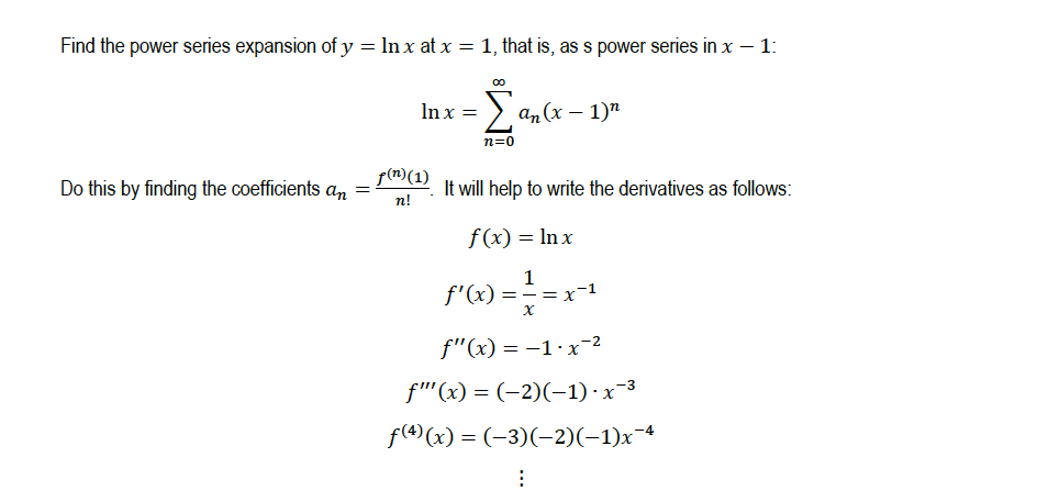 Solved Find the power series expansion of y = In x at x = 1, | Chegg.com