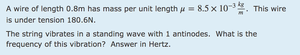 Solved A wire of length 0.8m has mass per unit length μ = | Chegg.com