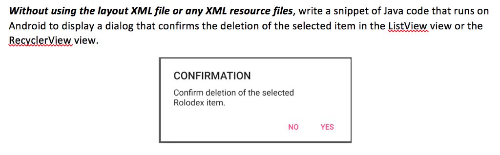 Solved Without using the layout XML file or any XML resource | Chegg.com