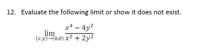 Solved Evaluate The Following Limit Or Show It Does Not | Chegg.com