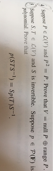 Solved Suppose P epsilon (V) and P^2 = P. Prove that V = | Chegg.com