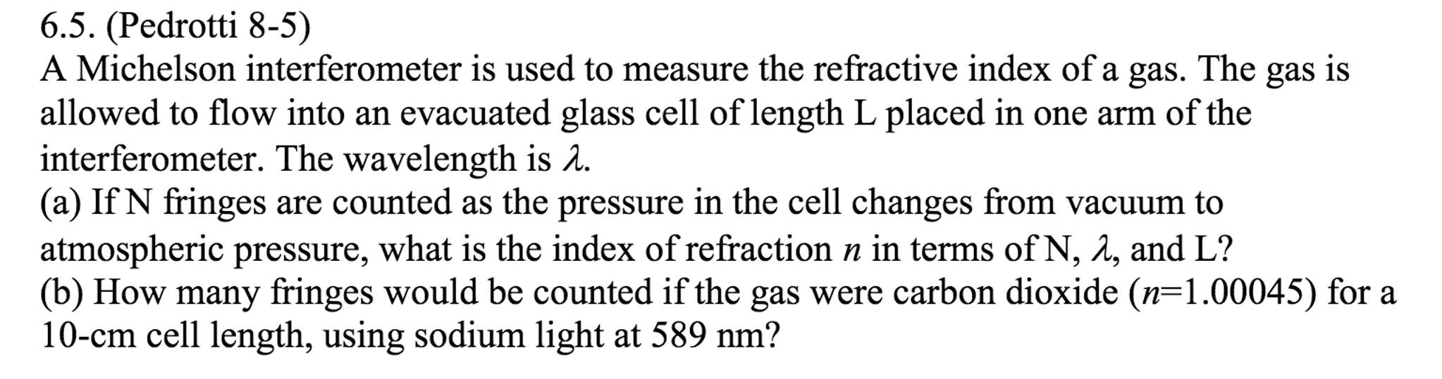 Solved A Michelson interferometer is used to measure the | Chegg.com
