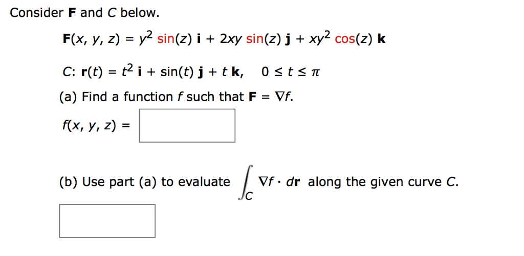 Solved Consider F and C below. F(x, y, z) - y2 sin(z) i2xy | Chegg.com