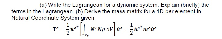 Solved (a) Write the Lagrangean for a dynamic system. | Chegg.com