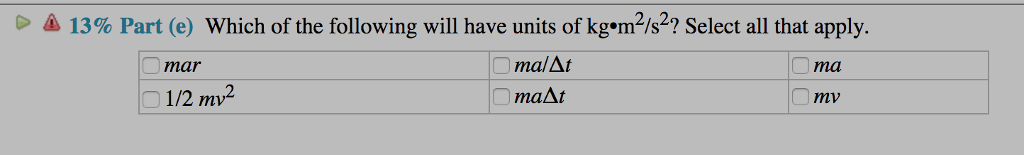 Solved 13% Part (e) Which of the following will have units | Chegg.com