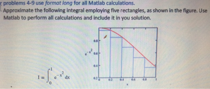 Solved Use format long for all Matlab calculations. | Chegg.com