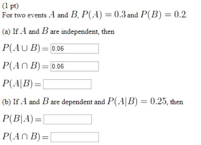 Solved (1 Pt) For Two Events A And B, P(A) = 0.3 And P(B) = | Chegg.com